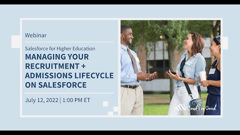 Salesforce for Higher Education: Managing Your Recruitment + Admissions Lifecycle on Salesforce