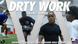DRTY WORK // Season 2 Episode 10 with Backend Skillz Training