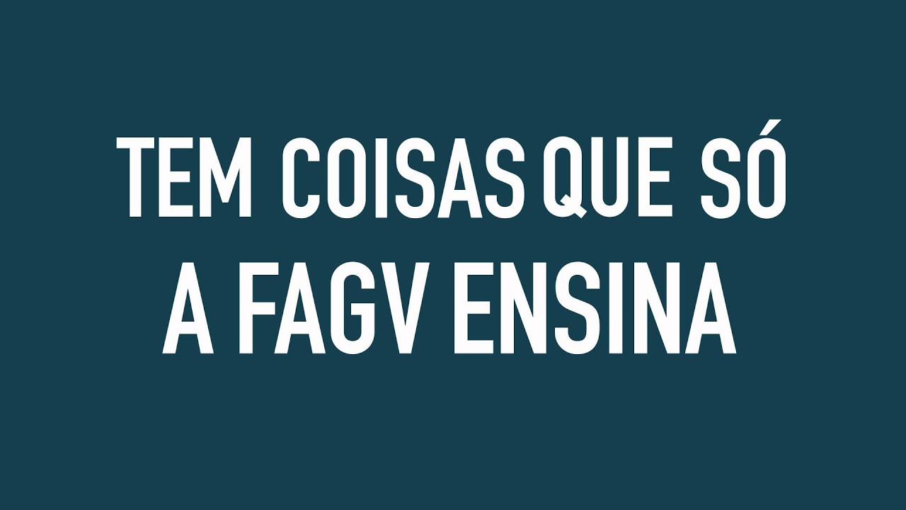 Tem Coisa Que Só a FAGV Ensina