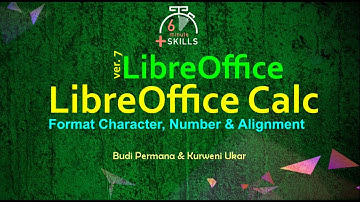 LibreOffice Calc #7 | Cara Mengatur Format Karakter, Format Angka, Perataan, Lebar Kolom dan Bingkai