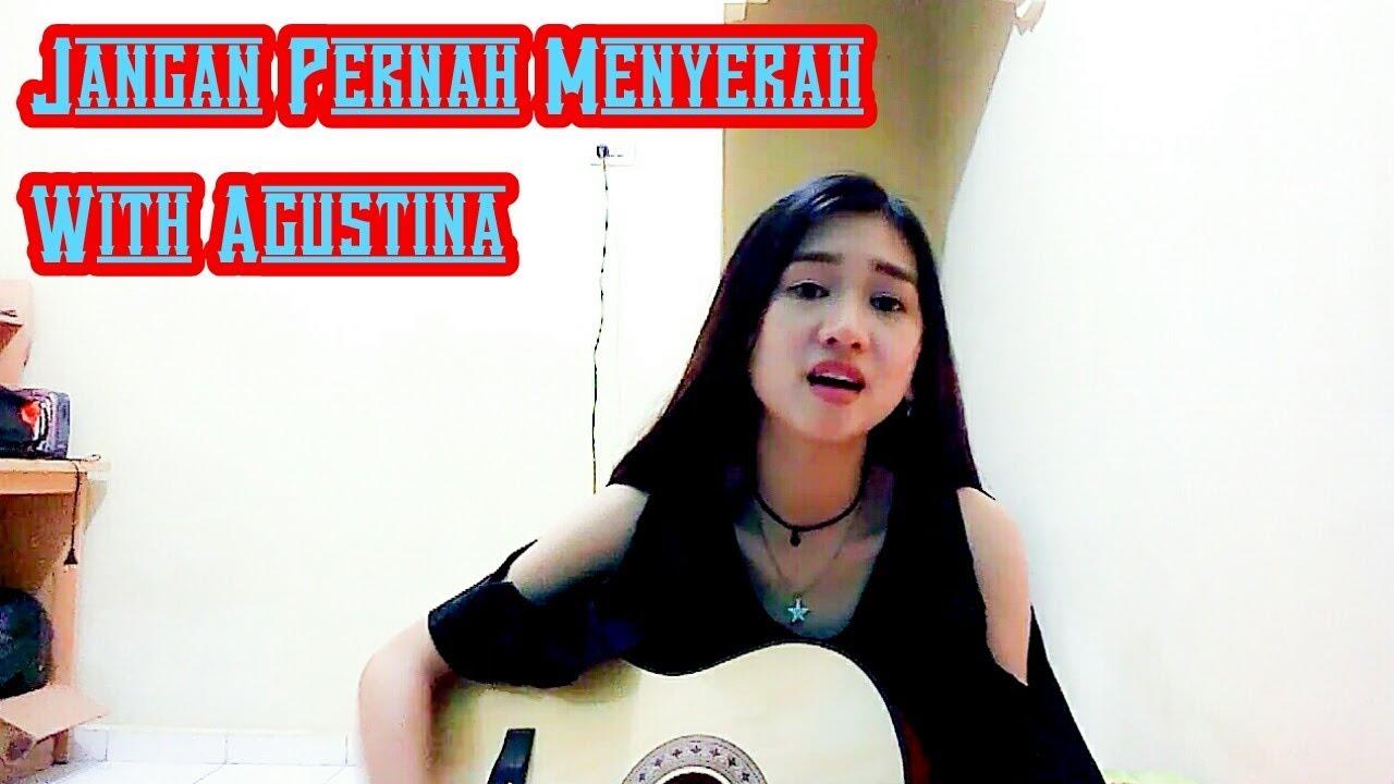  Jangan Pernah  Menyerah cover guitar With Agustina YouTube