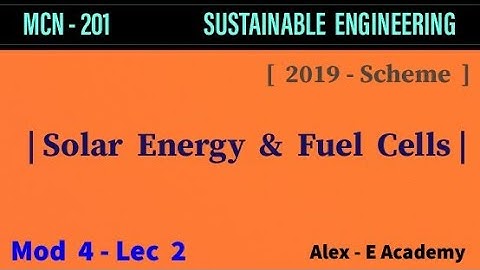 MCN 201 - Sustainable Engineering | Mod 4 - Lec 2 | Solar | Fuel Cells | 2019 Scheme