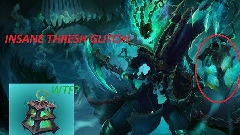 Thresh glitch / global vision bug
