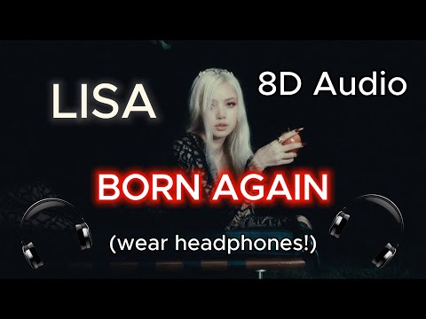 LISA BORN AGAIN - 8d Audio
