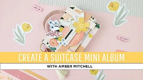 Create A Suitcase Mini Album with Amber Mitchell