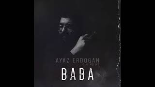 Ayaz Erdoğan - baba ( feat. Mengelez) Resimi
