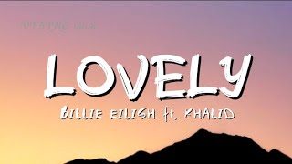 LOVELY - BILLIE EILISH ft. KHALID (Lyrics)