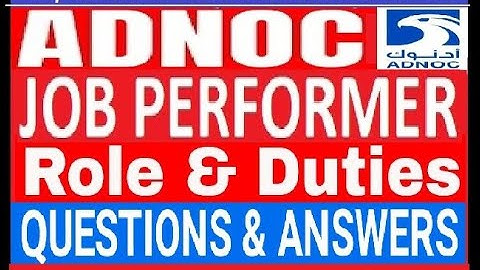 ADNOC Job Performer (JP) Interview Questions & Answers | JP Role & Responsibilities. | JP Duties.