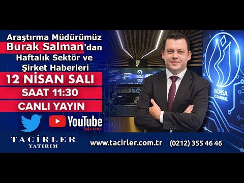 Araştırma Müdürümüz Burak Salman İle Haftalık Sektör ve Şirket Haberleri Canlı Yayını