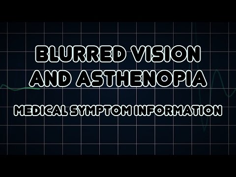 Blurred vision and Asthenopia (Medical Symptom)