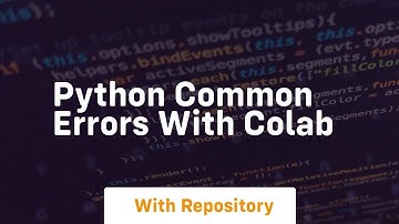 Python common errors with colab