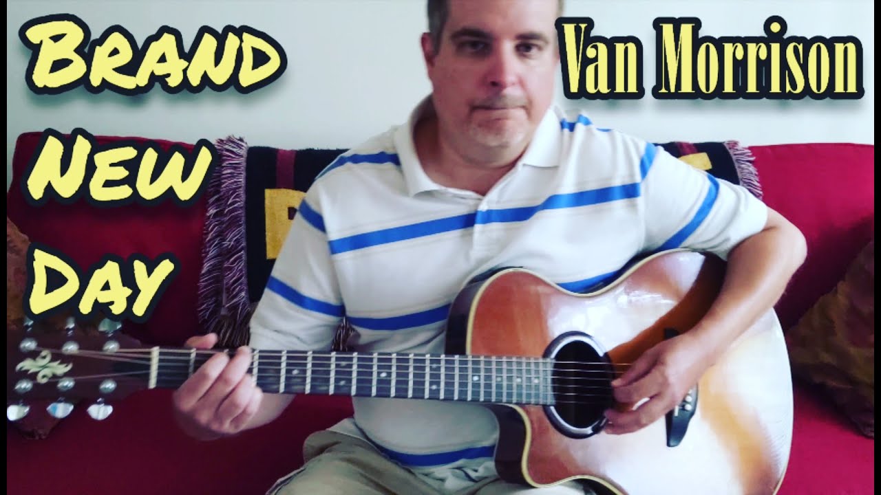 BRAND NEW DAY VAN MORRISON cover video YouTube