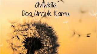 Aviwkila - Doa Untuk Kamu (unofficial video)