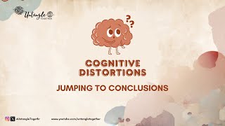 The Cognitive Distortion Series: Jumping To Conclusions