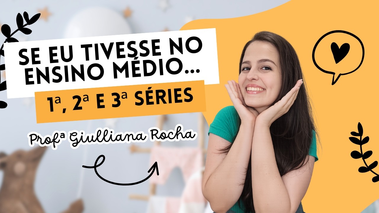 O que eu faria se estivesse no Ensino Médio?