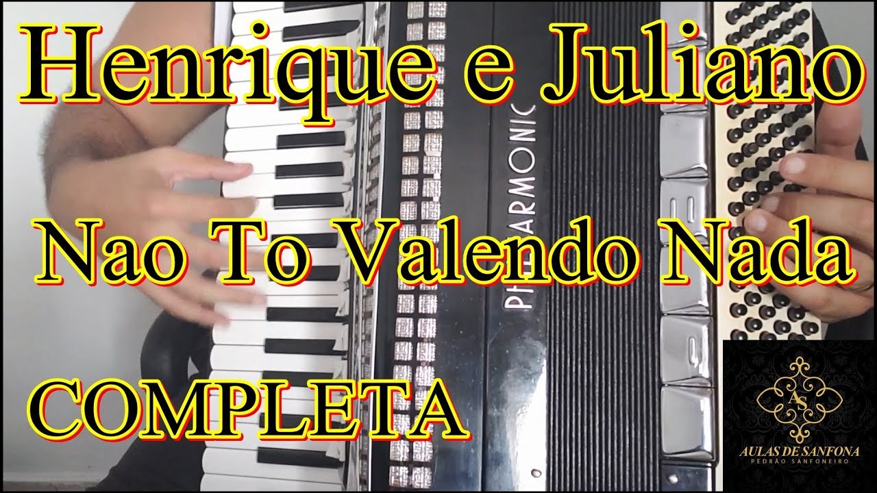 Video Aula Acordeon - Henrique e Juliano - Nao To Valendo Nada - Completa
