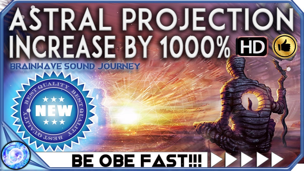 1000% INCREASE IN ASTRAL PROJECTION MUSIC: MOST POWERFUL ASTRAL PROJECTION MUSIC BINAURAL BEATS