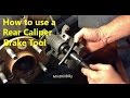 How to use a Rear Brake Caliper Tool - Tutorial / Demonstration