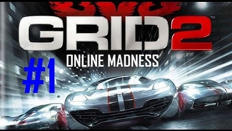 GRID2 - Online Madness - Episode #1 - A New Dawn