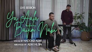 Haddad Alwi - Ya Aala Baitin Nabi Live Session 