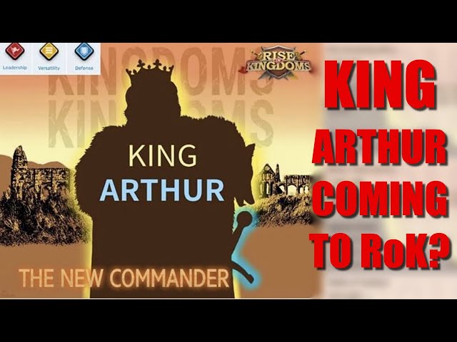 The new Leadership Commander King Arthur [The Legend] is coming to Rise of Kingdoms? class=