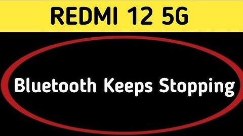 Bluetooth keeps stopping problem redmi 12, how to solve keeps stopping problem