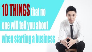 10 Things No One Tells You About When Starting a Business (SECRETS REVEALED)