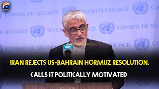 Iran rejects US-Bahrain Hormuz resolution, calls it politically motivated | Geo News English
