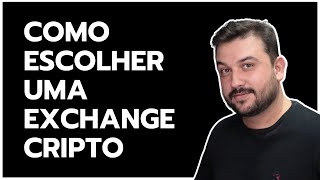 COMO ESCOLHER UMA EXCHANGE CRIPTO