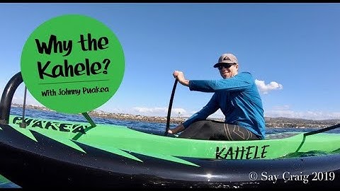 Why The Kahele? - Outrigger Canoe Design