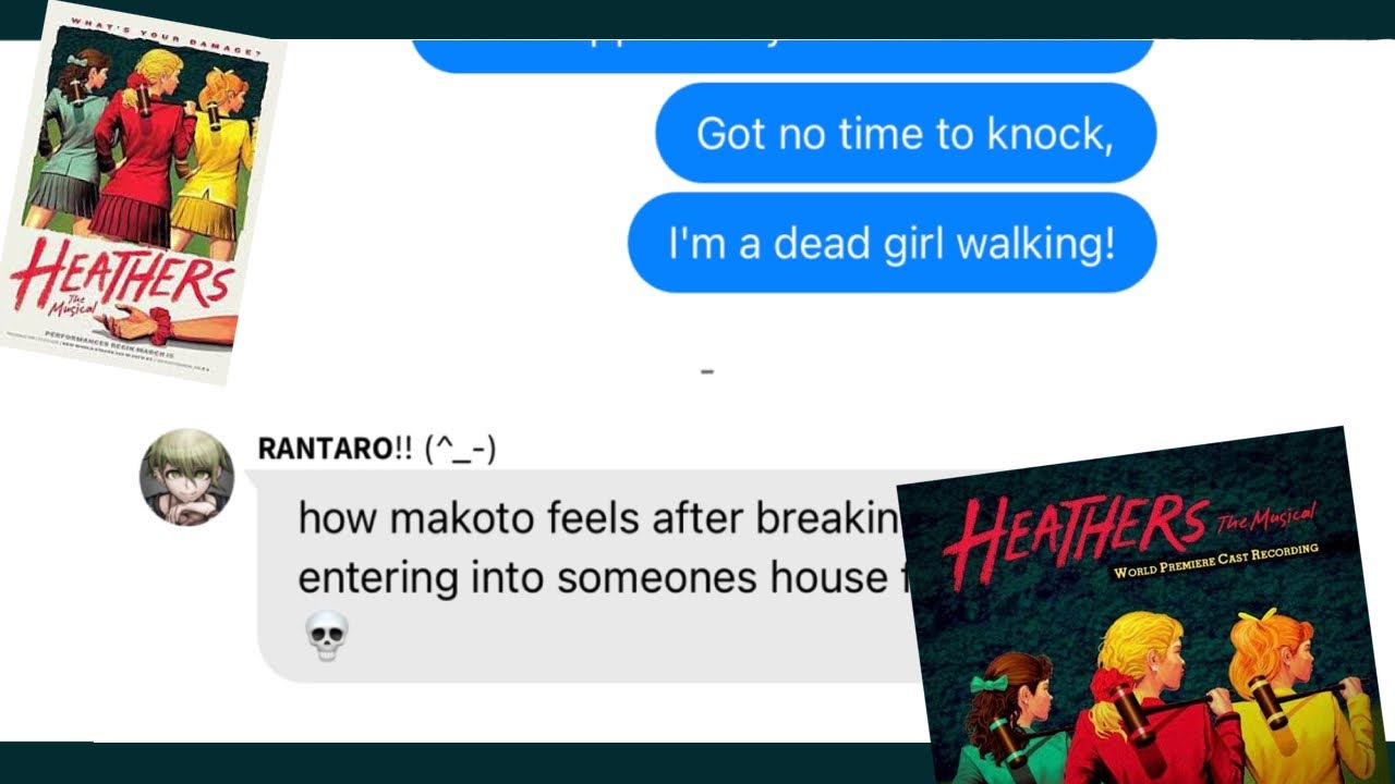 Dead Girl Walking || Danganronpa x Heathers || Danganronpa Lyric Prank/Texts