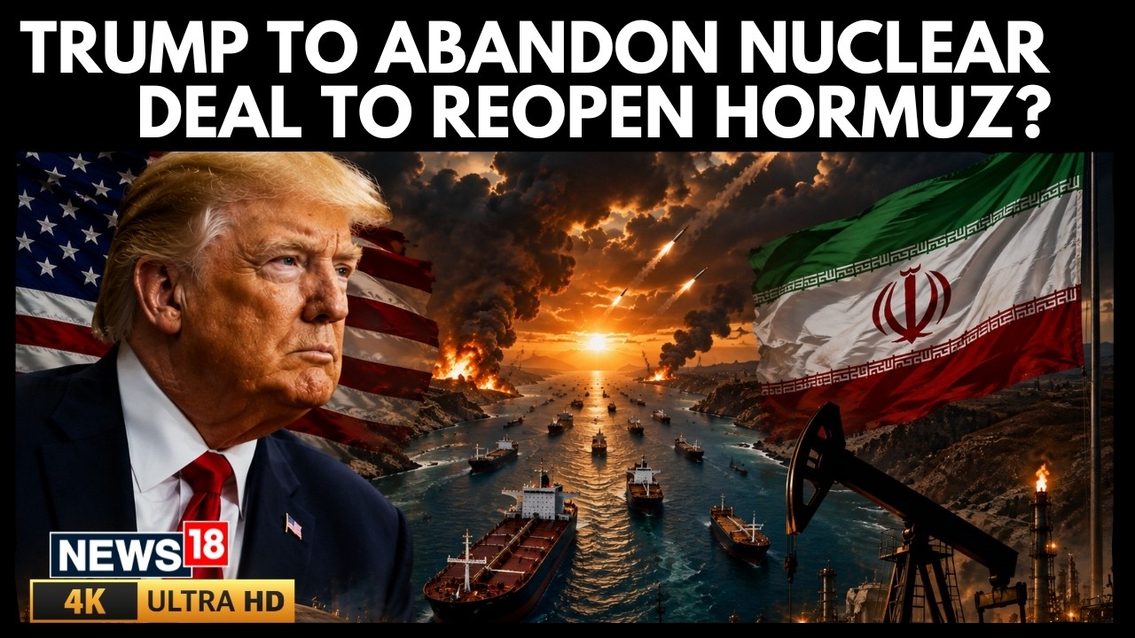US Iran Latest News | Trump Plans To Drop Iran Nuclear Deal For Strait Of Hormuz Reopening | N18G
