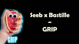 Seeb x Bastille - Grip [Lyric]