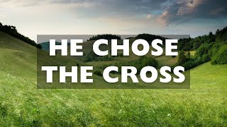 He Chose the Cross - Julie Hecker (Original Song)