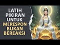 Cara Melatih Pikiran Agar Tidak Mudah Marah | Latih Pikiranmu untuk Merespon, Bukan Bereaksi ✨