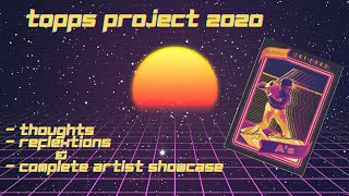 TOPPS PROJECT 2020: Thoughts, Reflections and a Complete Artist Run Showcase