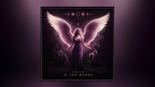 Envyr - If You Wanna