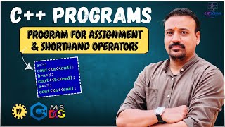 Program for Assignment operator and shorthand operators in c++ | Assignment and shorthand operators