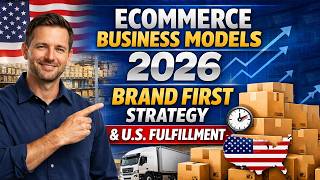Ecommerce Business Models 2026: Brand First Strategy and United States Fulfillment Guide