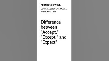 Difference between Accept, Except and Expect