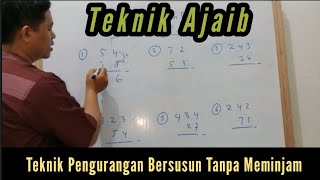 Teknik Pengurangan Bersusun Tanpa Meminjam | Teknik Ajaib