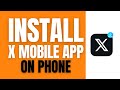 How To Download And Install The X App On Your Phone
