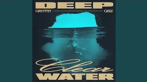 Gryffin & GRiZ - Deep Clear Water (Video Release)