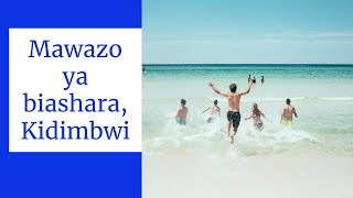 Mawazao SABA (7) ya Ujasiriamali Kidimbwi Beach (Haina Sauti)