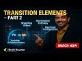 Atomisation, Shielding & Oxidation States | Transition Elements Part 2 (Class 12, JEE, NEET)
