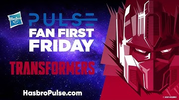 Hasbro Pulse | Fan First Friday | Transformers Livestream |
