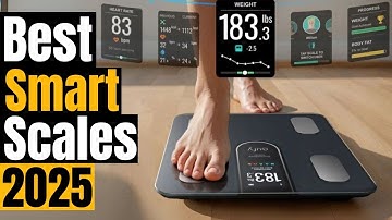 Best Smart Scales 2025: Your Guide to Tracking Weight, Body Fat & More!