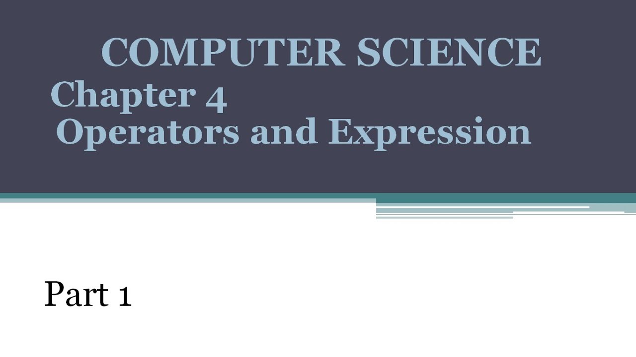 Chapter 4|Operators and Expressions|Computer Science|11th standard ...