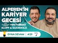 USG-FB, Alperen, Avrupa&#39;da Yeni Format, Klopp &amp; Guardiola | Kaan Kural &amp; Emre Özcan - Oyna Devam #29