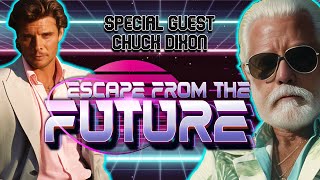 Chuck Dixon talks Rippaverse's Alphacore, Levon Cade MOVIES and Mark Millar | Escape From The Future